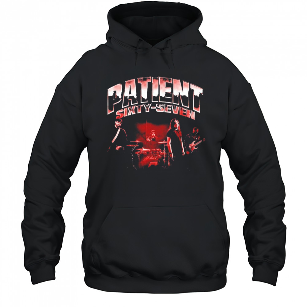 Patient Sixty-Seven P67 T-Shirt Hoodie