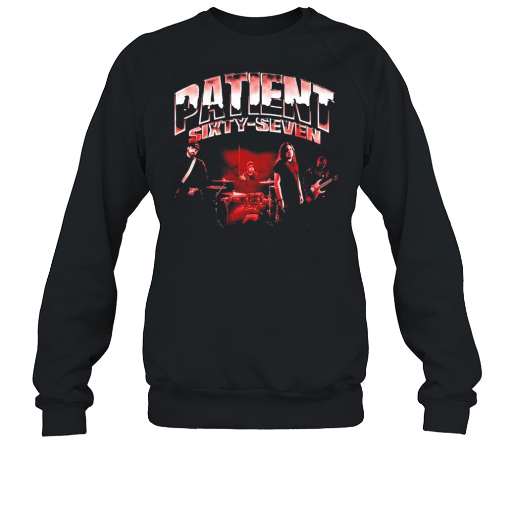 Patient Sixty-Seven P67 T-Shirt Sweatshirt