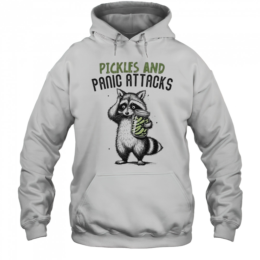 Pickles And Panic Attacks T-shirt Hoodie