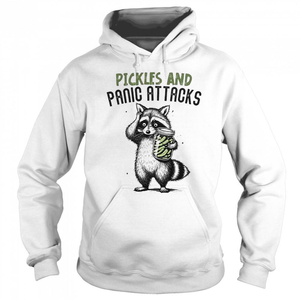 Pickles And Panic Attacks T-shirt Sweatshirt