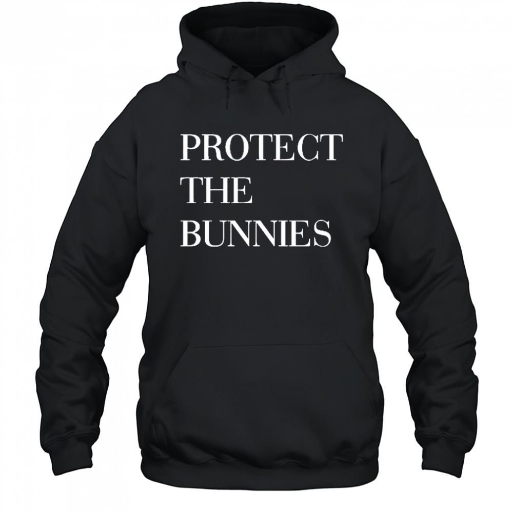 Protect The Bunnies Shirt Hoodie