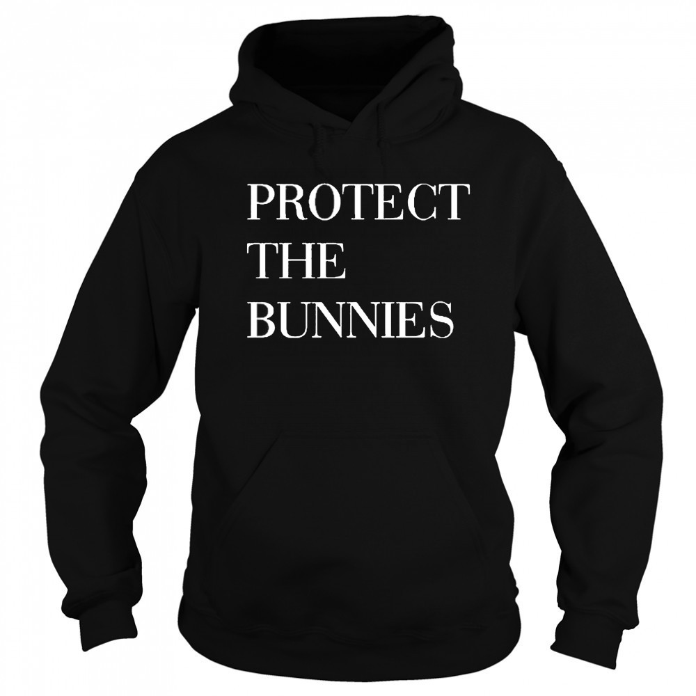 Protect The Bunnies Shirt Sweatshirt