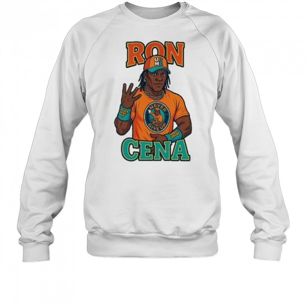 Ron Cena Shirt Sweatshirt