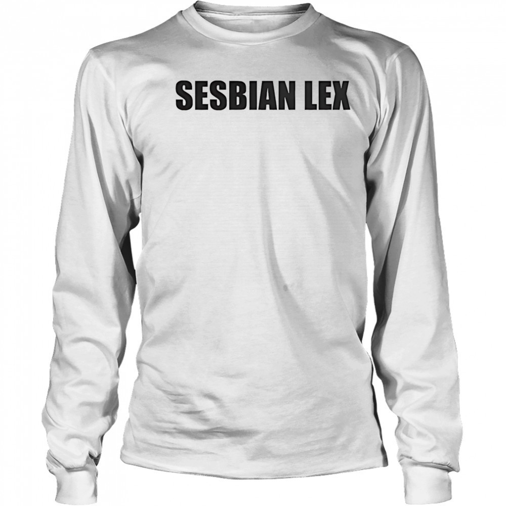 Sesbian lex shirt Long Sleeved