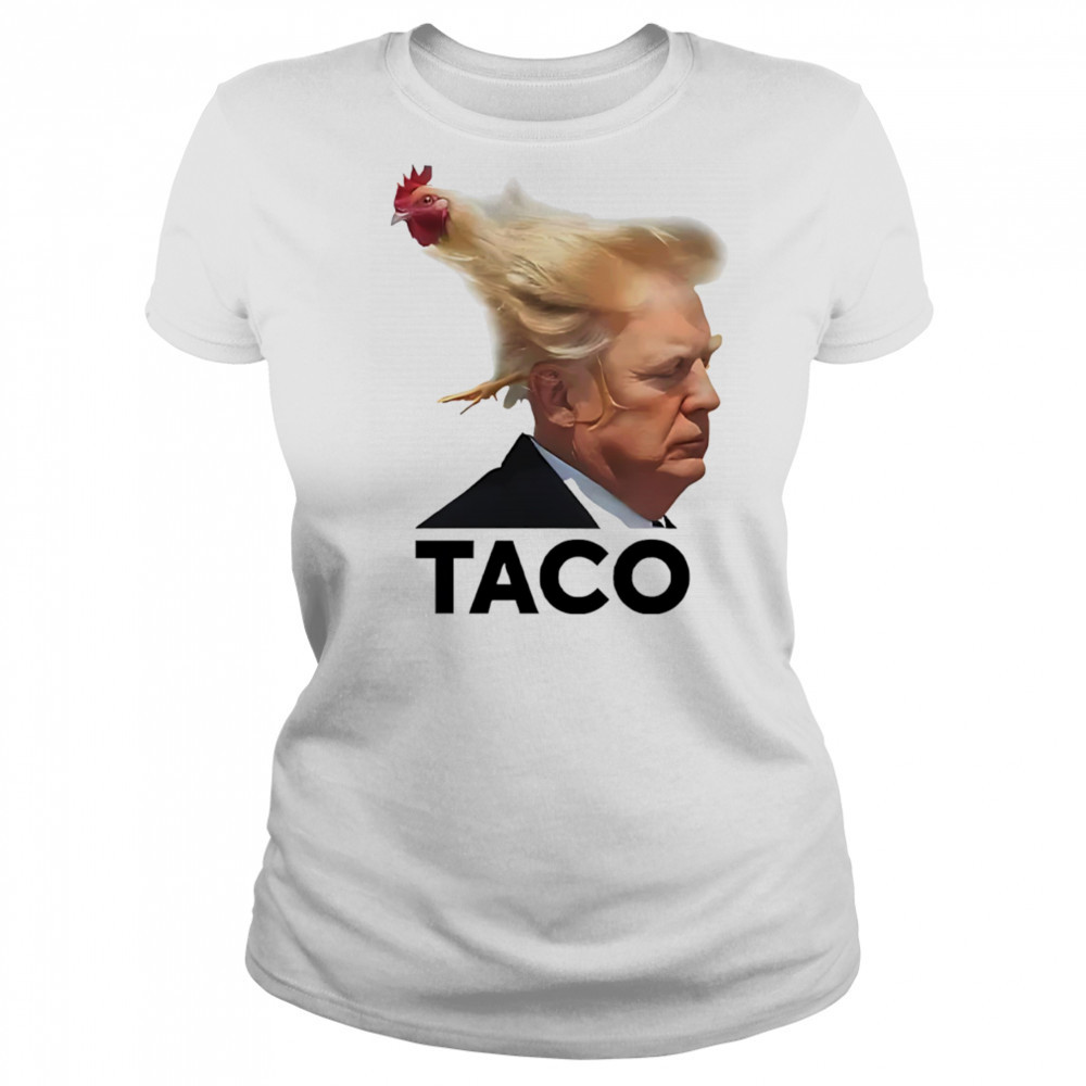 Taco Trump always chickens out hair shirt Women's T-shirt
