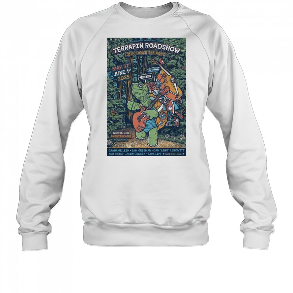 Terrapin Roadshow Jun 1 2025 Monte Rio CA Poster shirt Sweatshirt