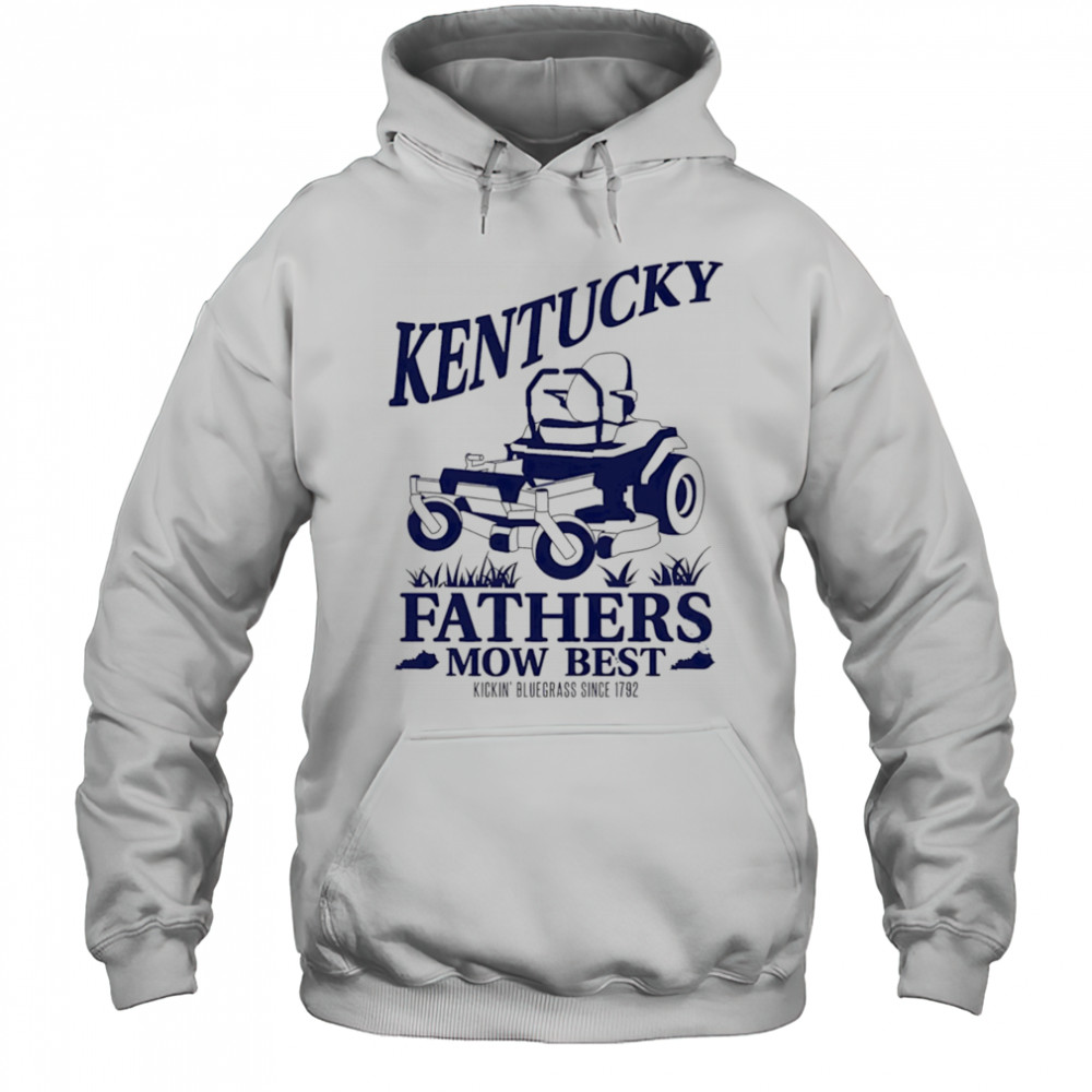 The Kentucky Fathers Mow Best shirt Hoodie
