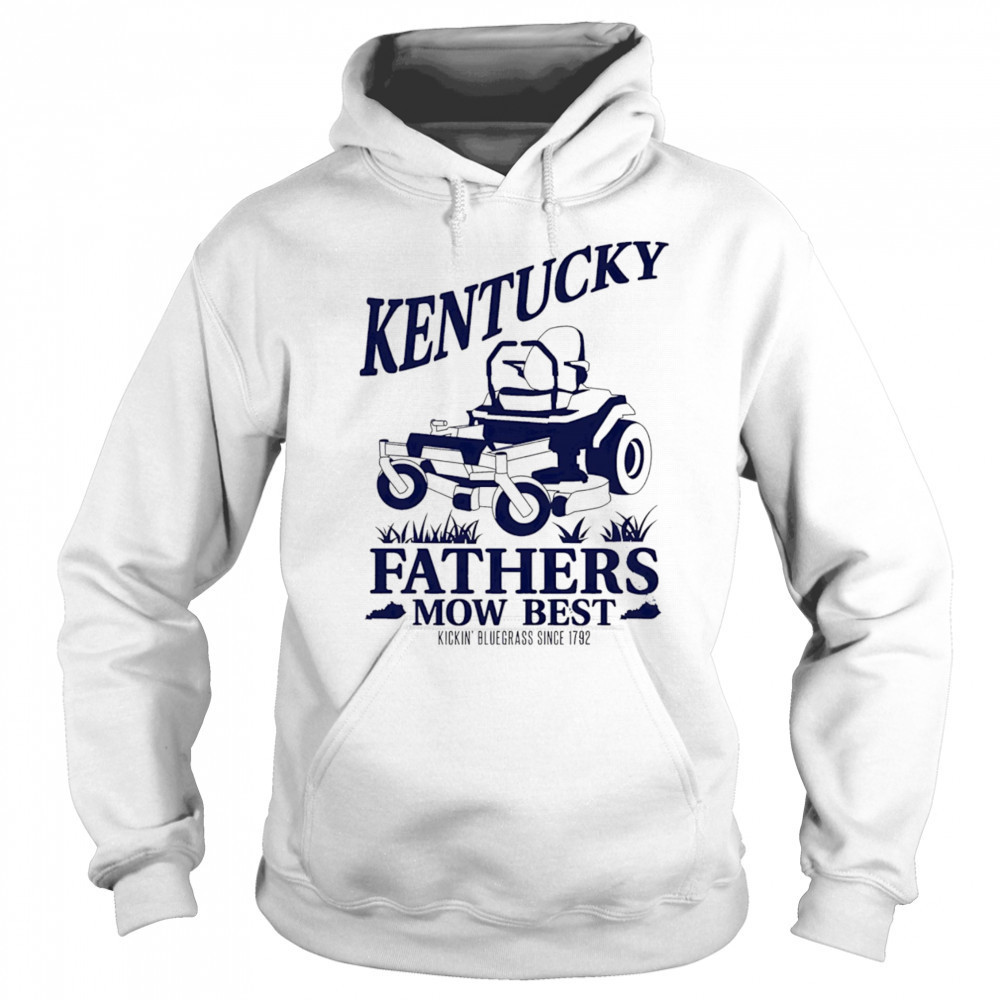 The Kentucky Fathers Mow Best shirt Sweatshirt