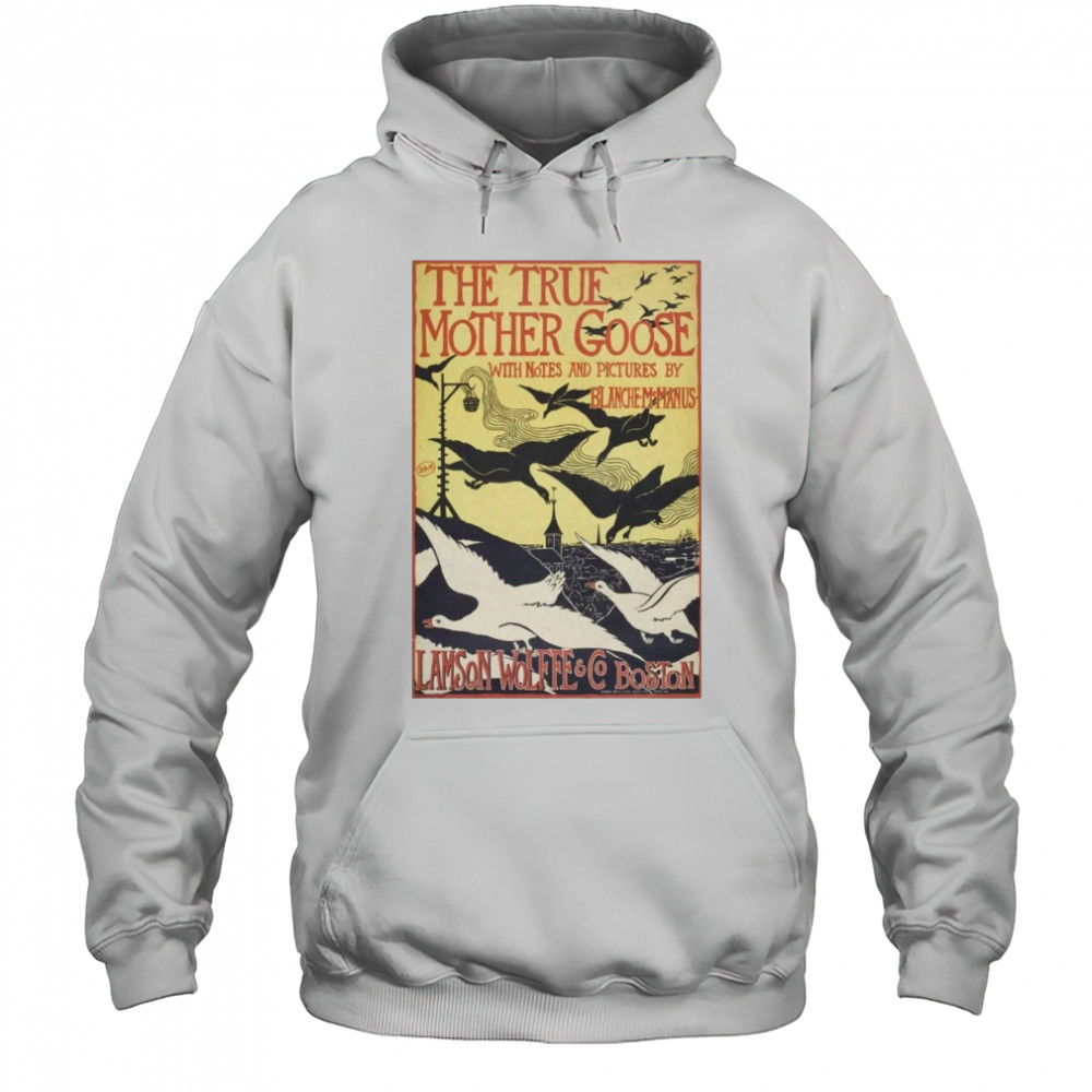 The True Mother Goose Poster 2025 Lamson Wolffe & CO Boston Shirt Hoodie