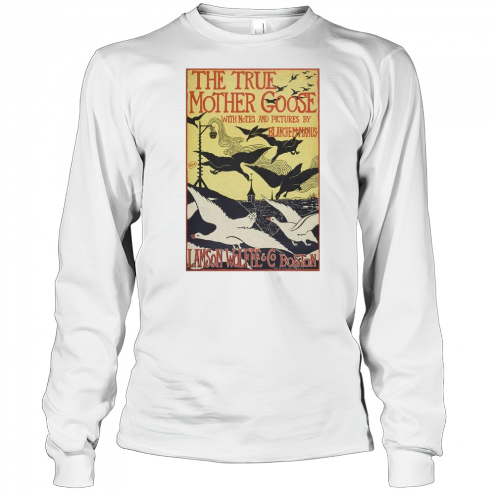 The True Mother Goose Poster 2025 Lamson Wolffe & CO Boston Shirt Long Sleeved