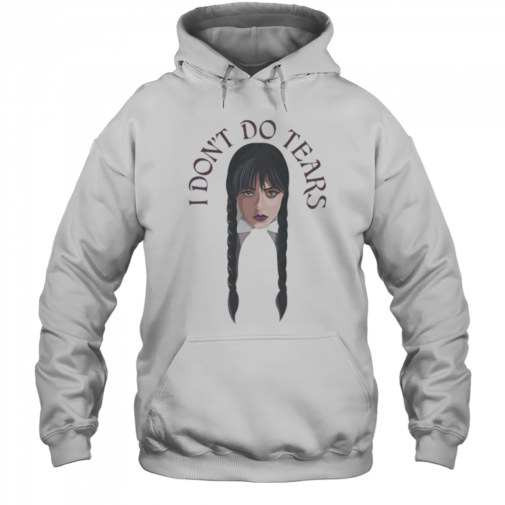 Wednesday I don’t do tears shirt Hoodie