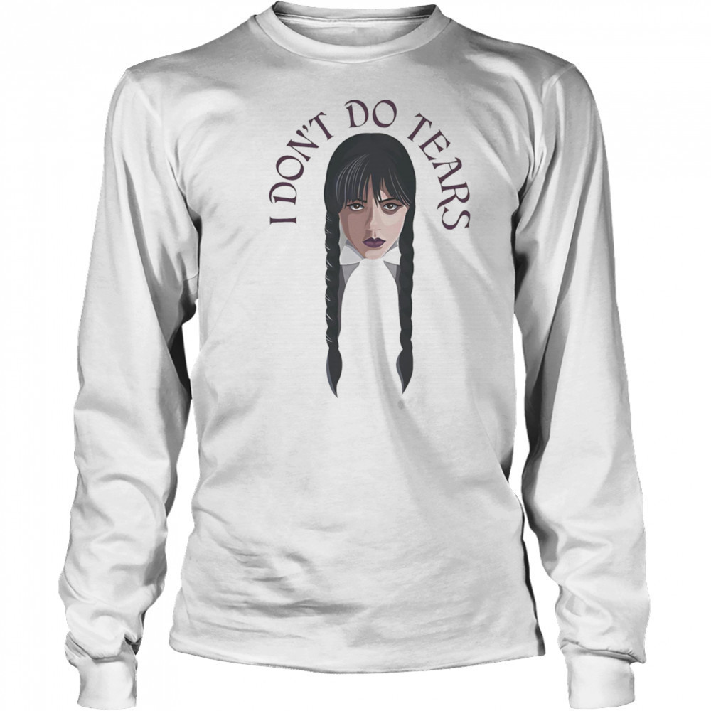Wednesday I don’t do tears shirt Long Sleeved