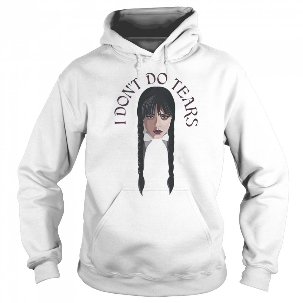Wednesday I don’t do tears shirt Sweatshirt