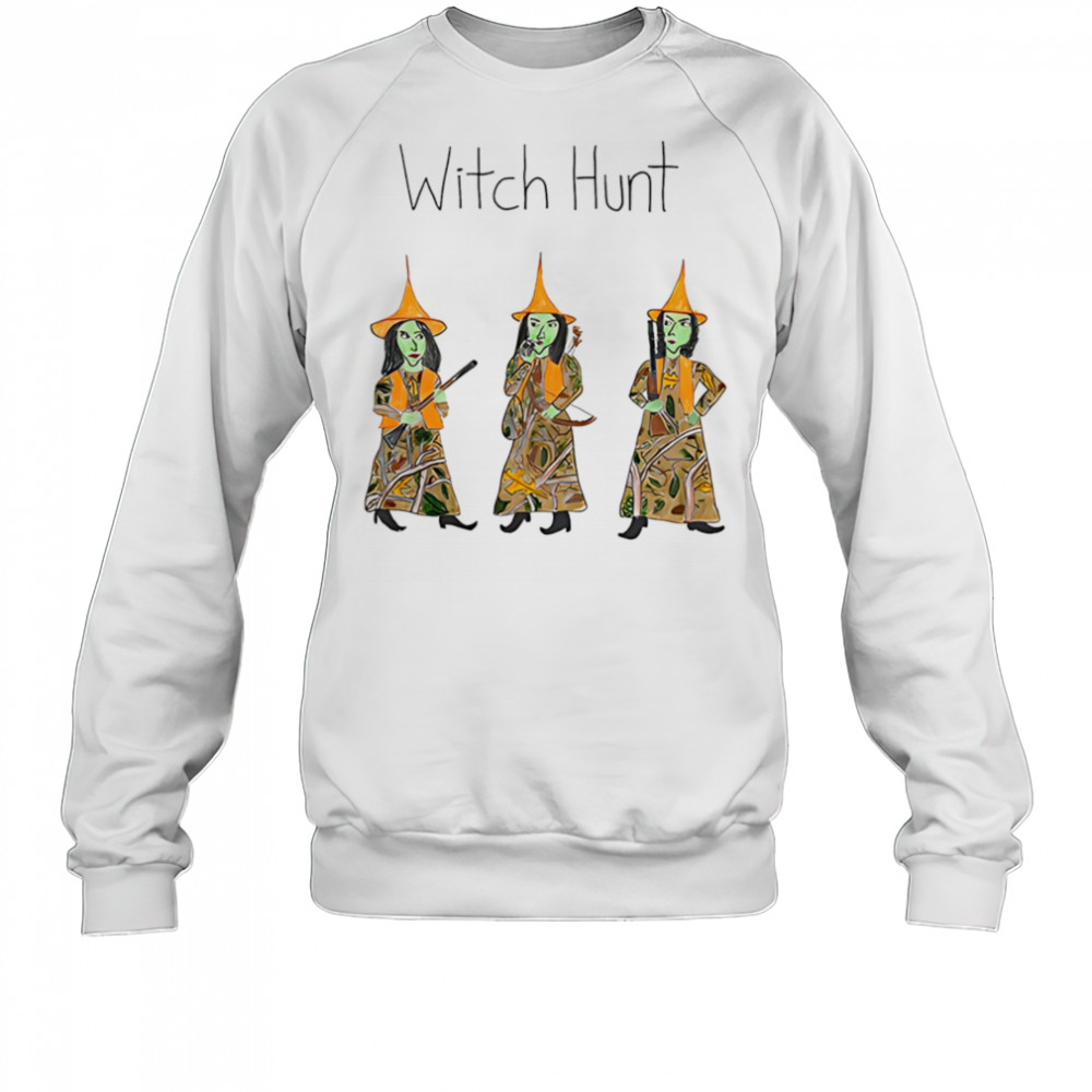 Witch hunt shirt Sweatshirt