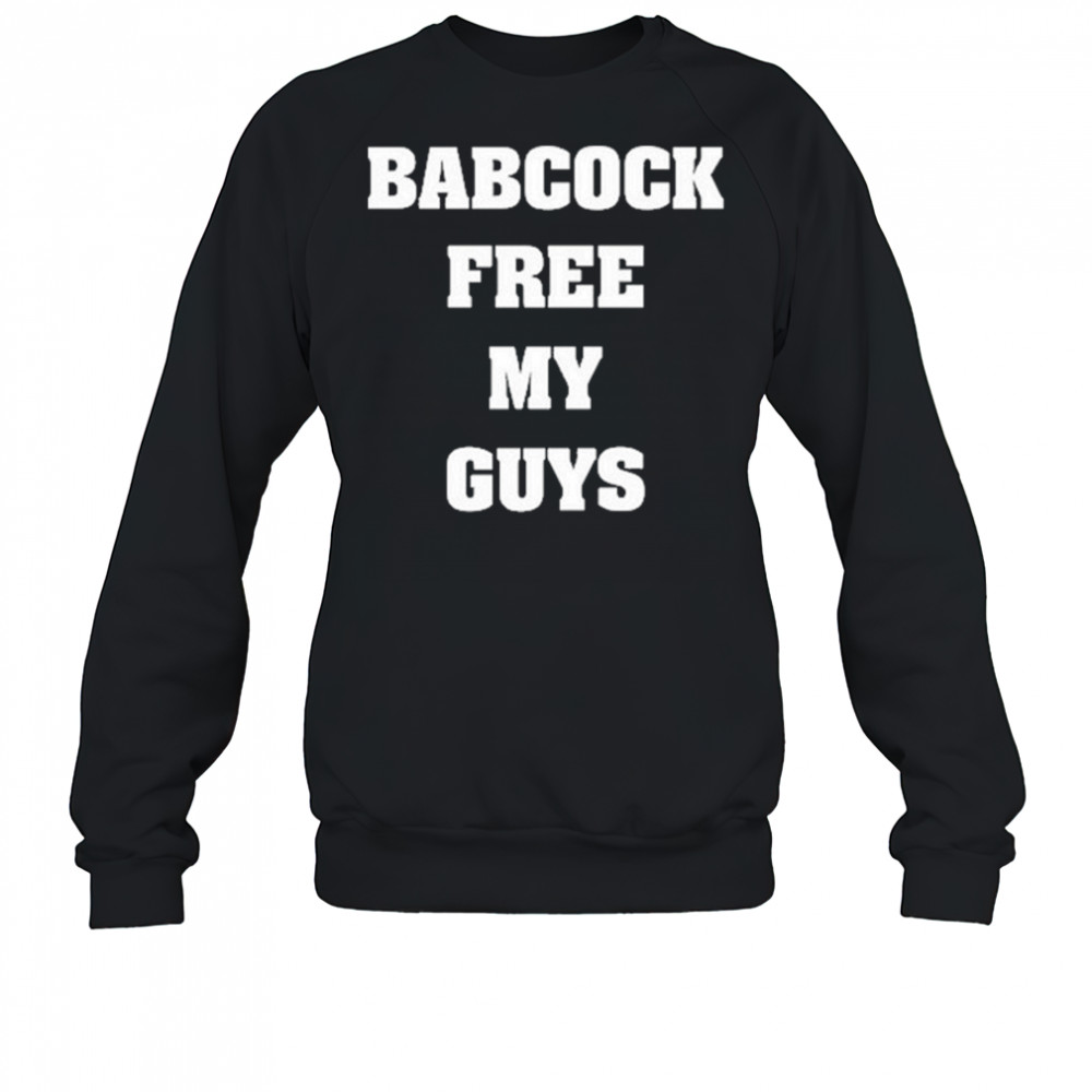 Babcock Free My Guys shirt Sweatshirt