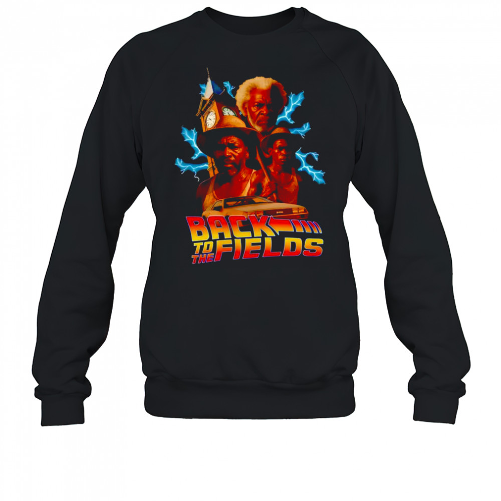 Back to the fields shirt Sweatshirt