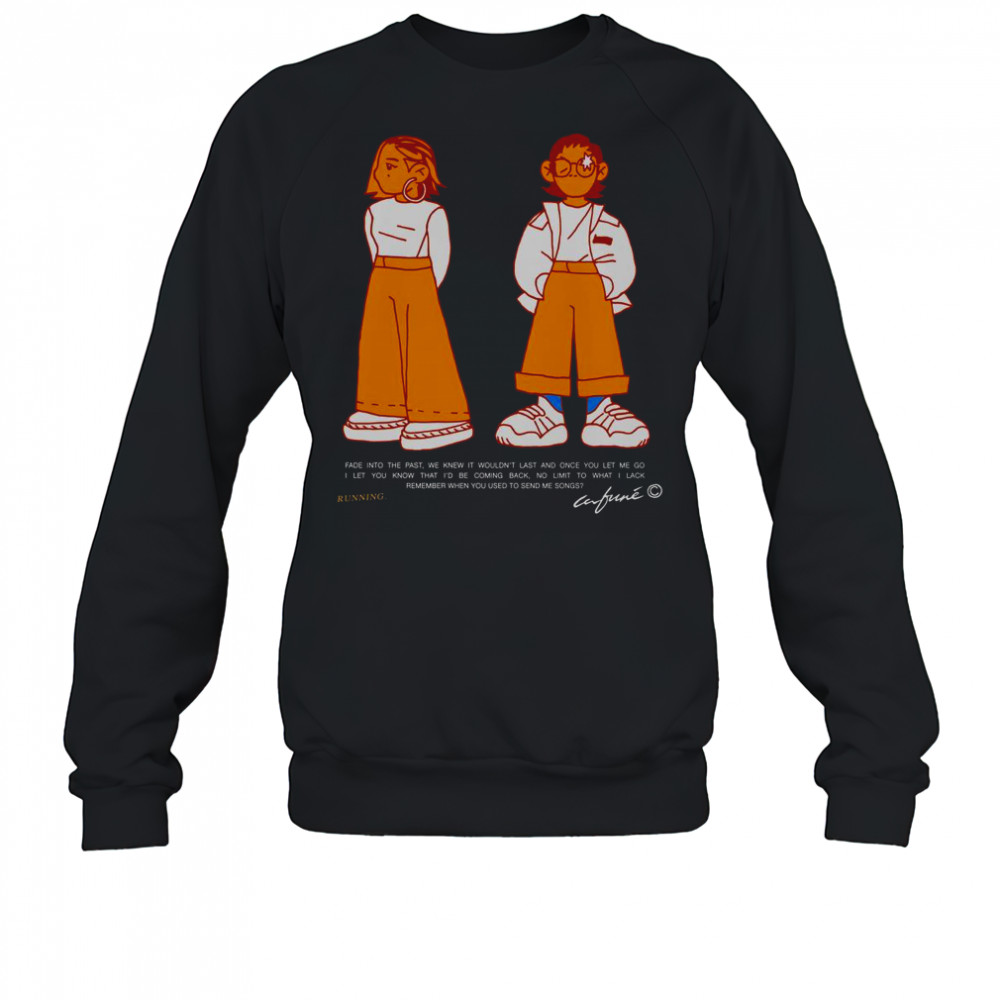 Cafuné Running Fade Into The Past T-Shirt Sweatshirt