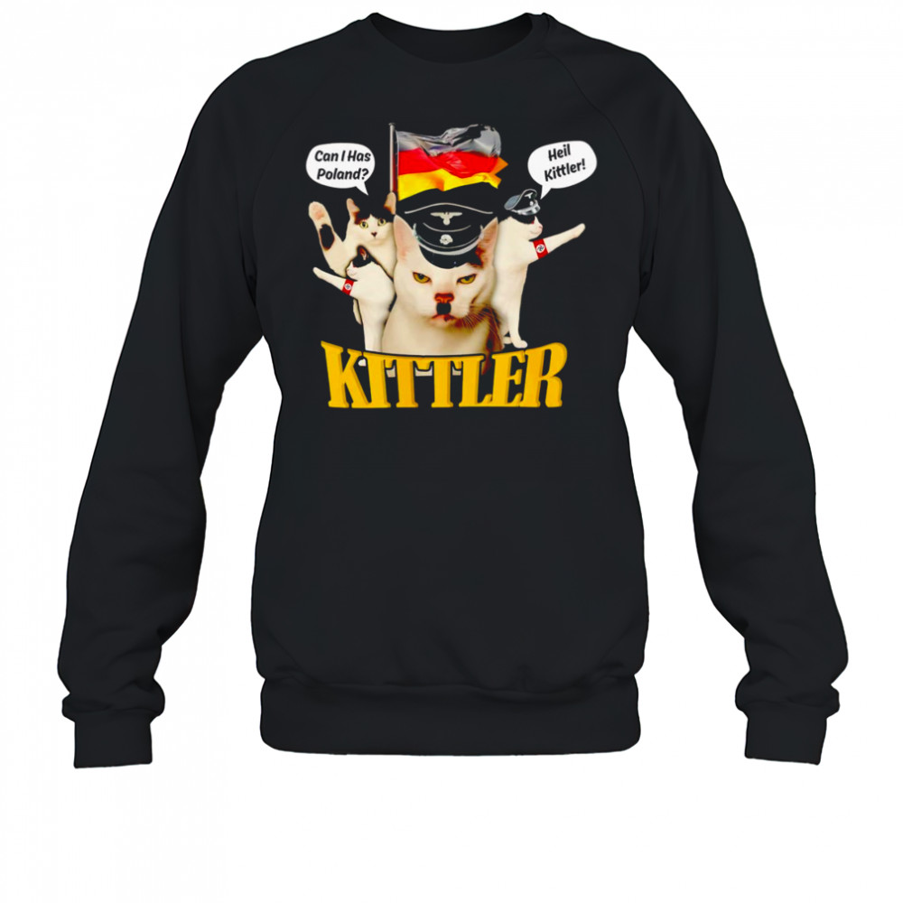 Can I has Poland Heil Kittler shirt Sweatshirt
