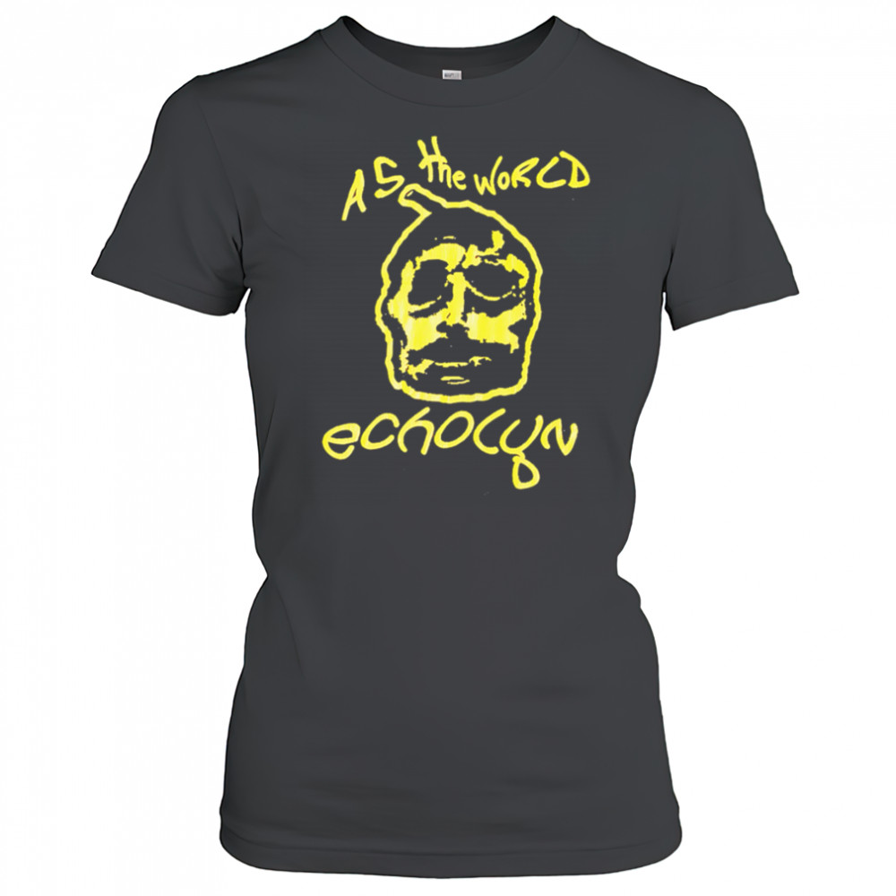 Echolyn as the World shirt Women's T-shirt