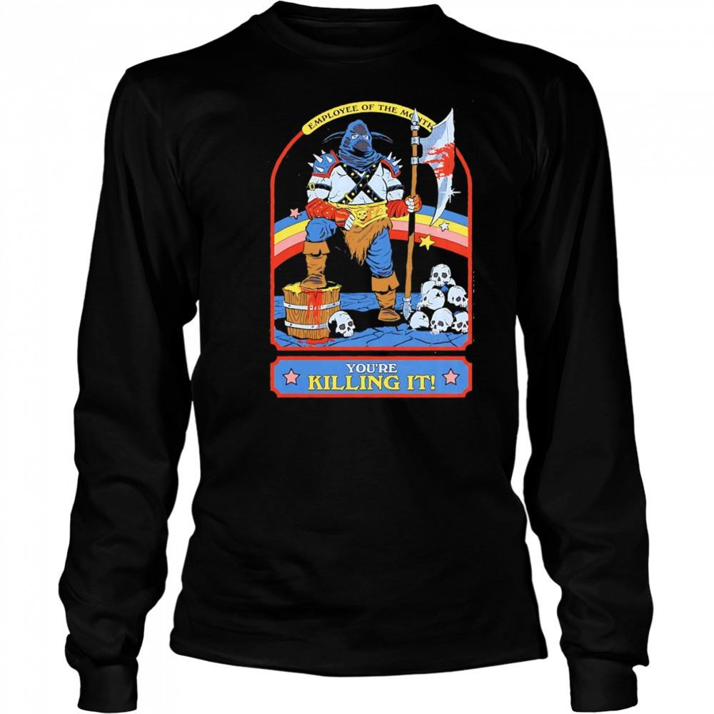 Employee of the month you’re killing it shirt Long Sleeved