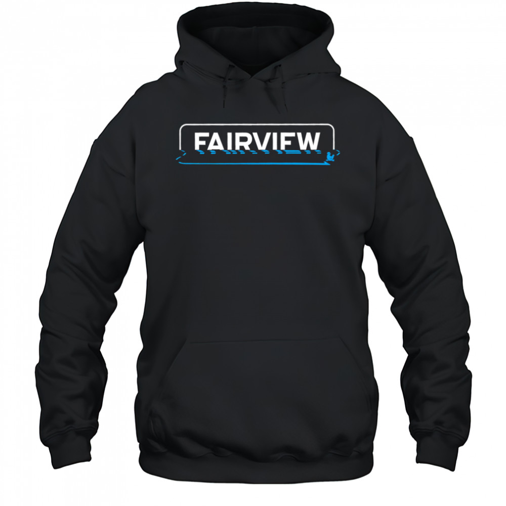 Fairview High Water shirt Hoodie