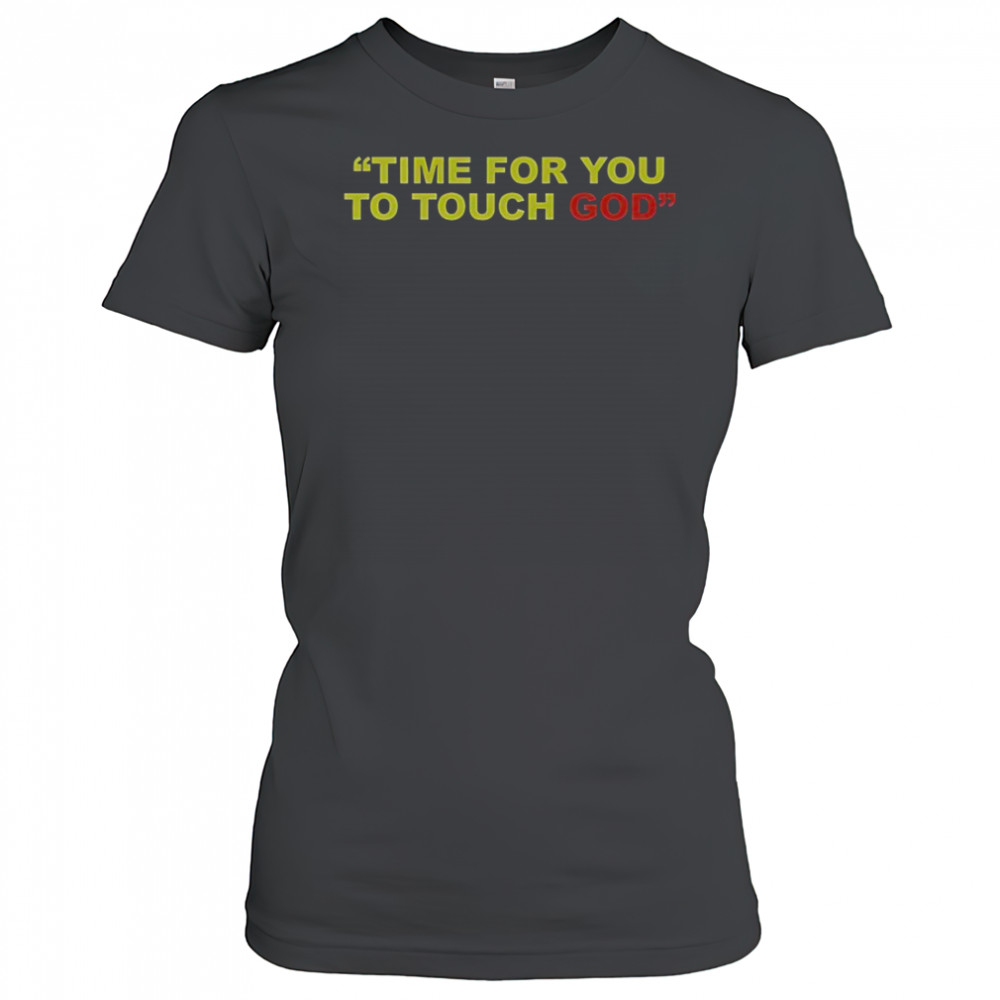 Friendship Time For You To Touch God T-Shirt Women's T-shirt