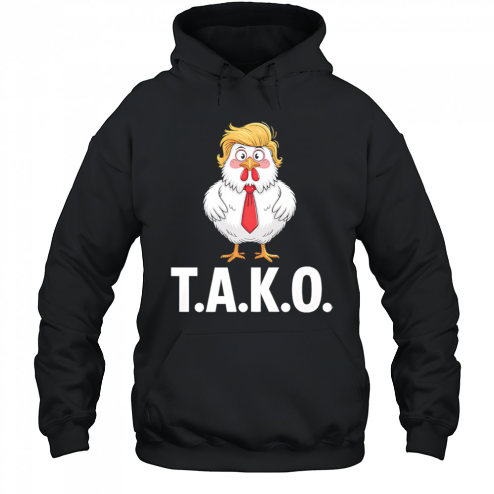 Funny Taco Trump Always Chickens Out TACO shirt Hoodie