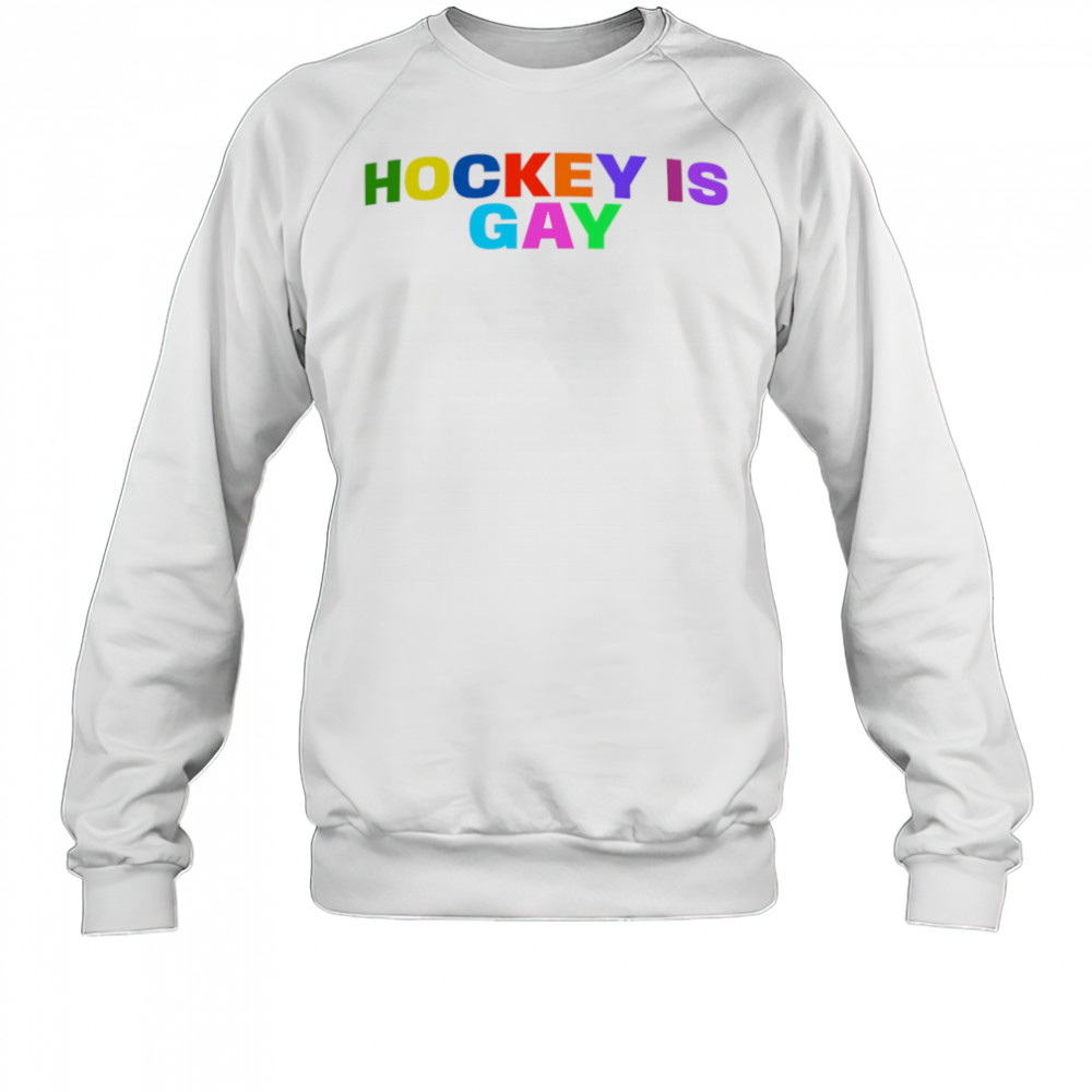 Hockey Is Gay Pride shirt Sweatshirt