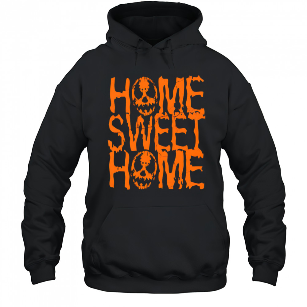 Home Sweet Home horror shirt Hoodie