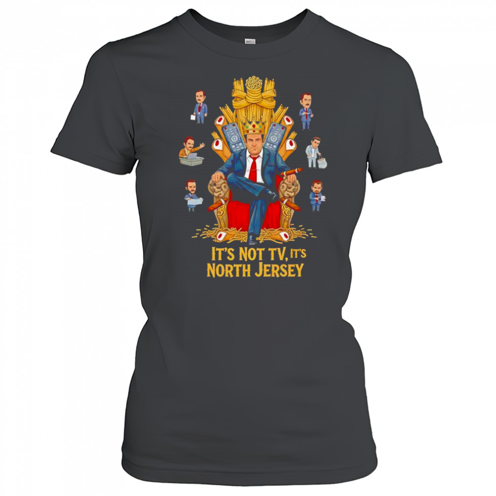 It’s not tv it’s North Jersey shirt Women's T-shirt