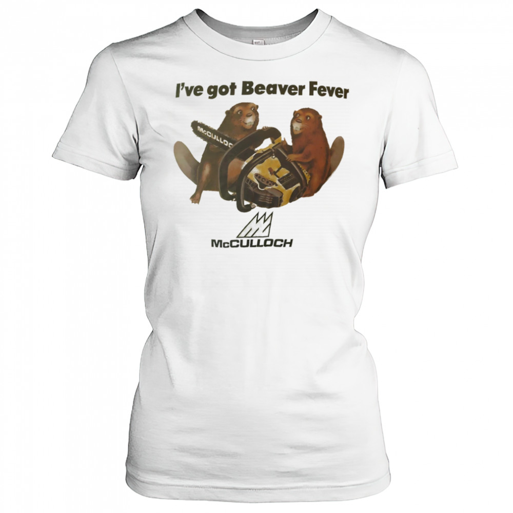 I’ve got Beaver fever shirt Women's T-shirt