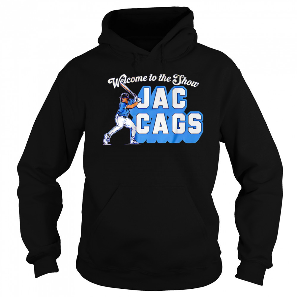 Jac Caglianone Welcome to the Show Jac Cags shirt Sweatshirt