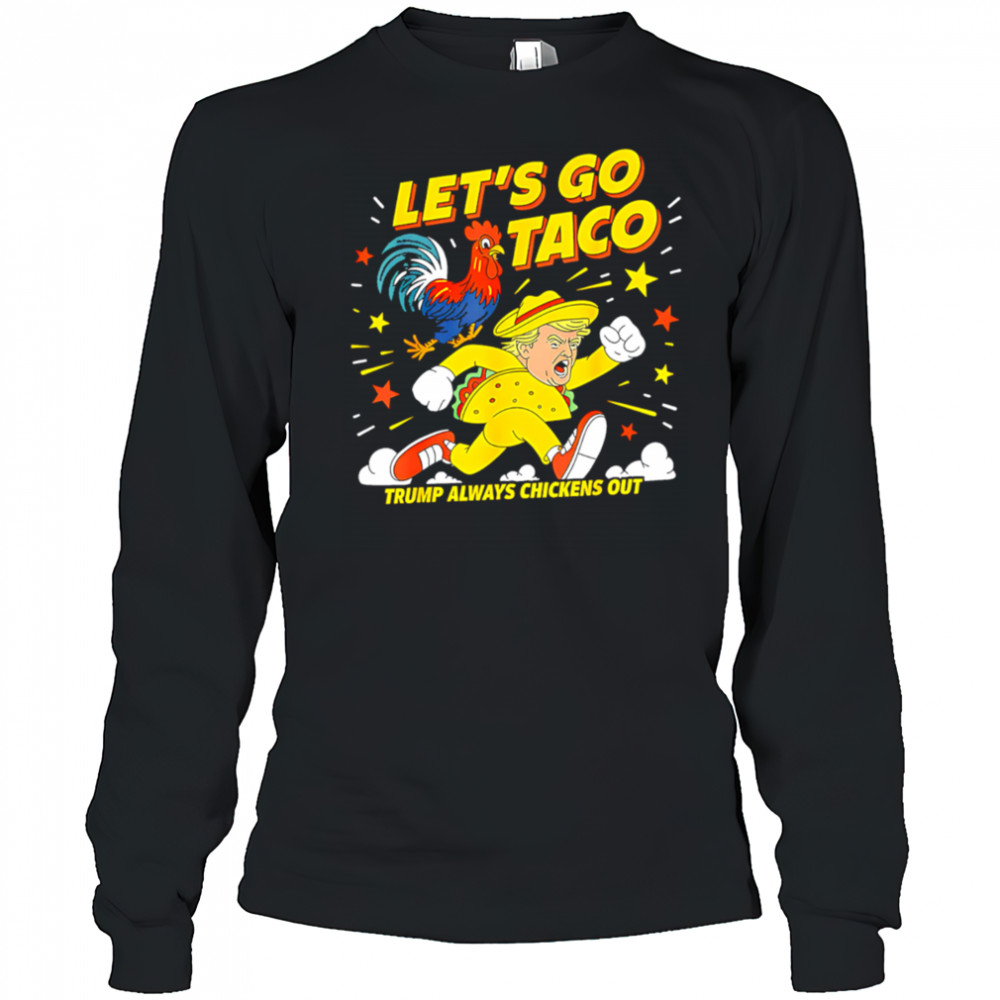 Let’s Go Taco Shirt Let’s Go Taco 2025 shirt Long Sleeved