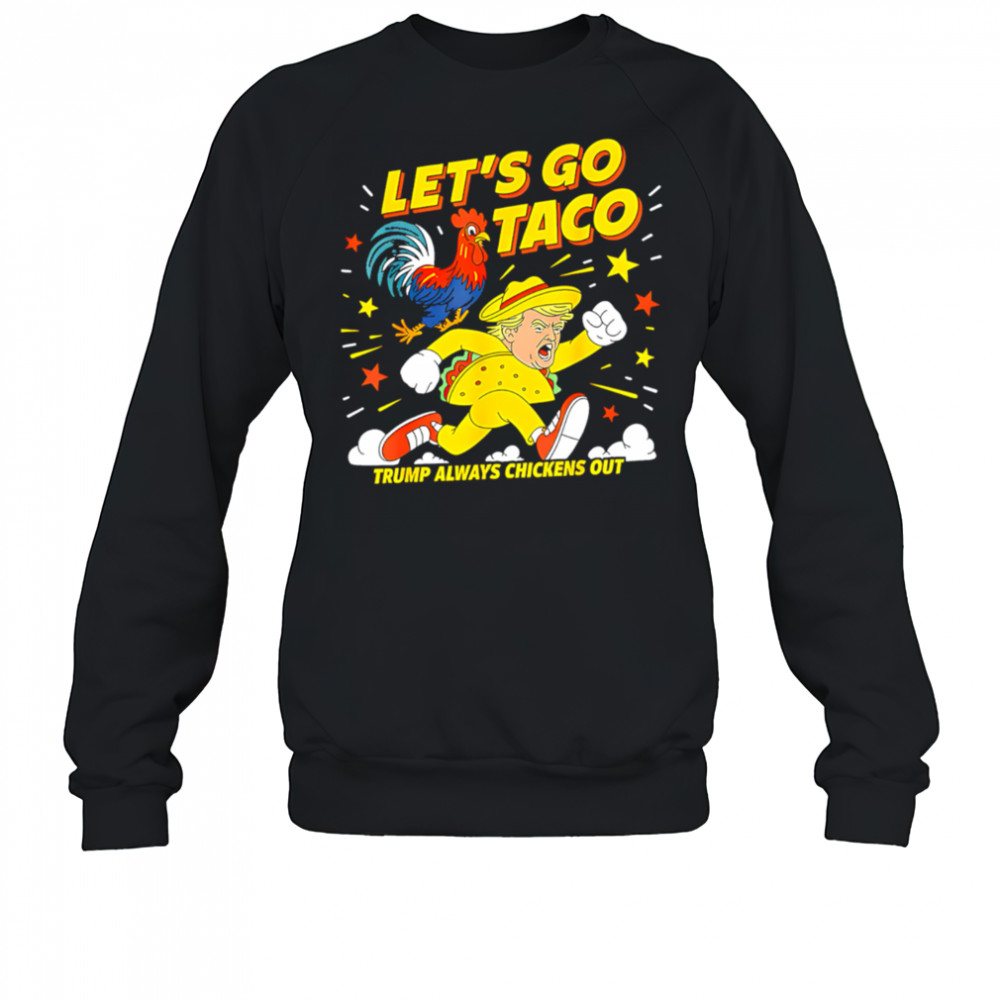 Let’s Go Taco Shirt Let’s Go Taco 2025 shirt Sweatshirt