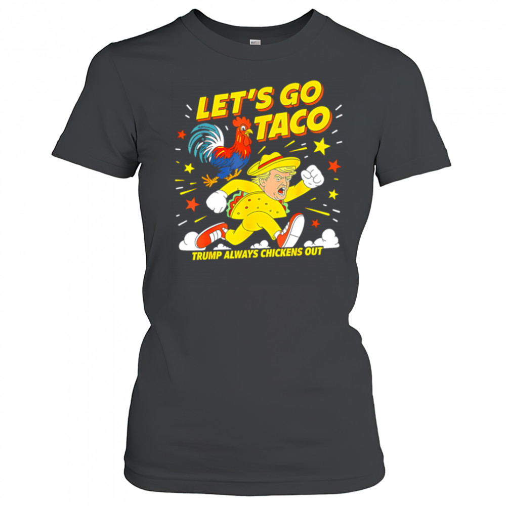 Let’s Go Taco Shirt Let’s Go Taco 2025 shirt Women's T-shirt