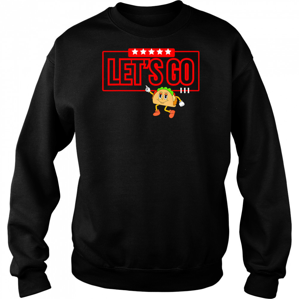 Let’s Go Taco Shirt Let’s Go Taco shirt Hoodie