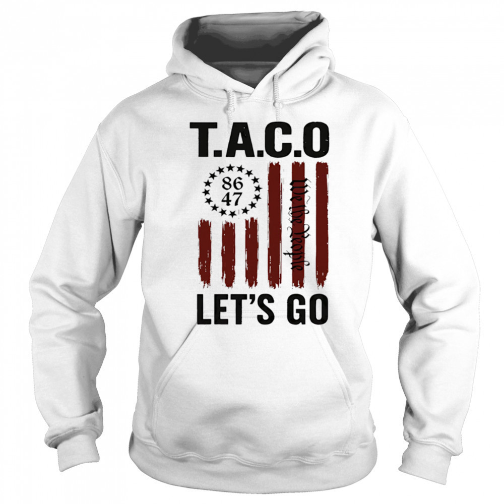 Let’s Go Taco Trump Always Chickens Out 2025 shirt Sweatshirt