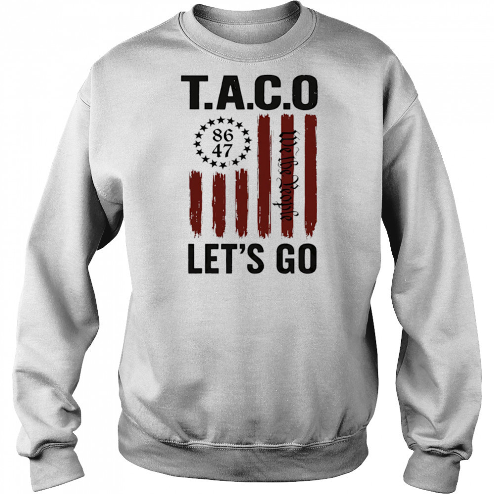Let’s Go Taco Trump Always Chickens Out 2025 shirt Hoodie