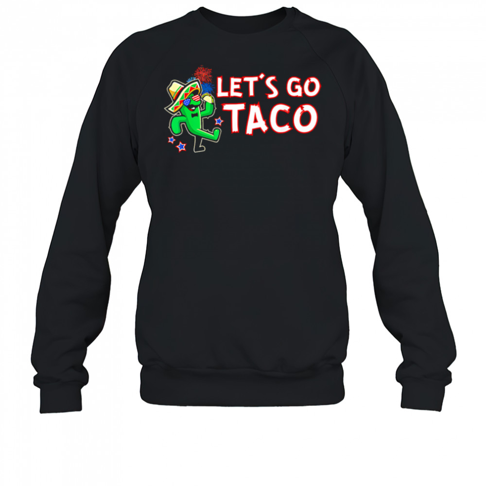 Let’s Go Taco Trump Always Chickens Out Tee shirt Sweatshirt