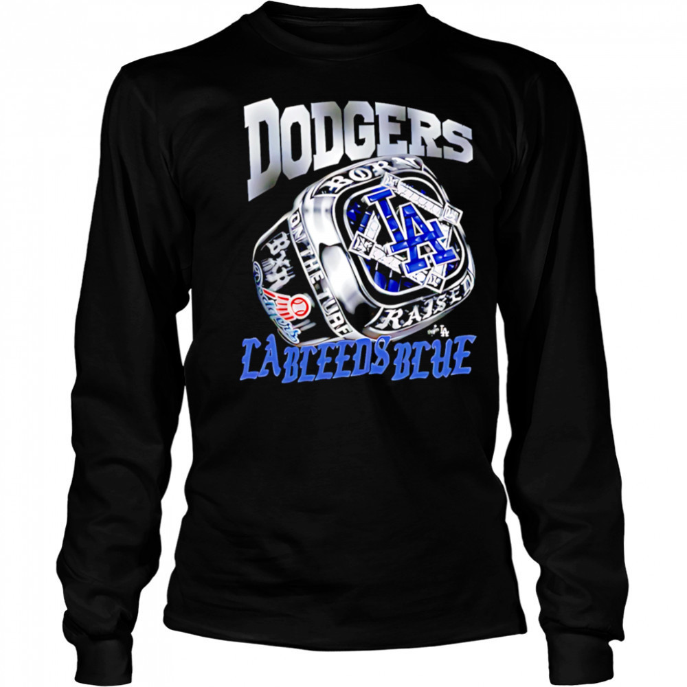 Los Angeles Dodgers Rings LA Bleeds Blue shirt Long Sleeved