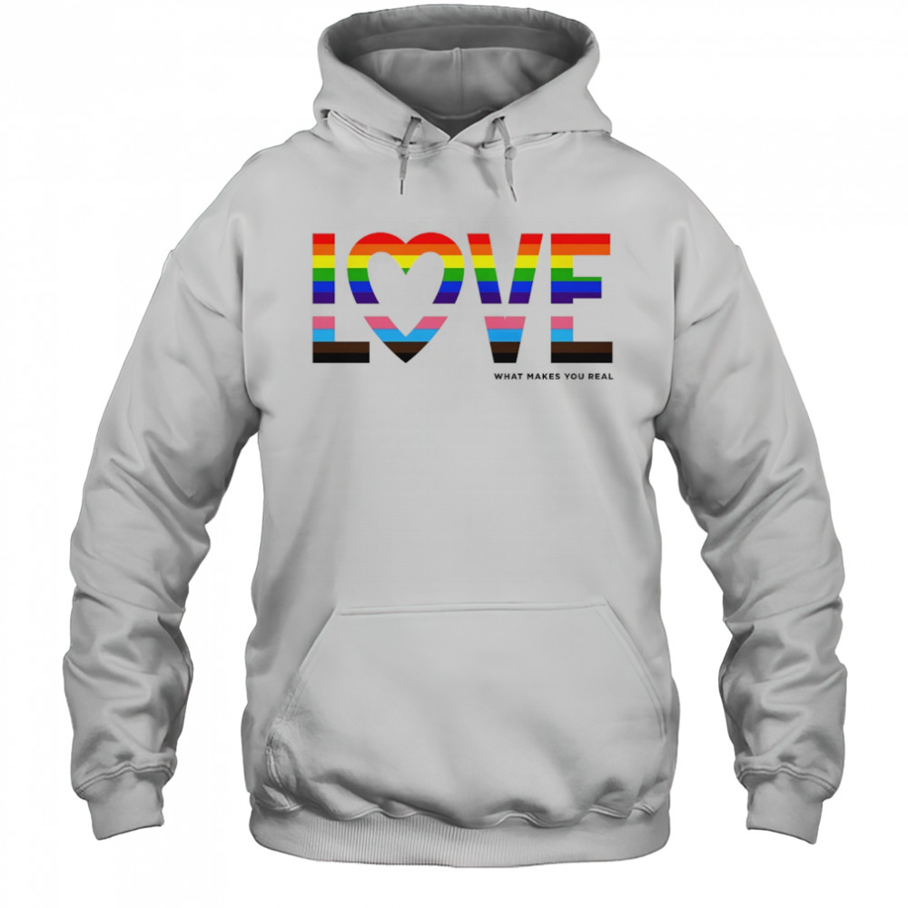 Love what makes you real pride LGBT shirt Hoodie