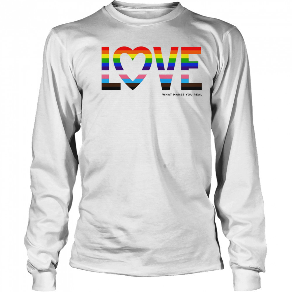 Love what makes you real pride LGBT shirt Long Sleeved
