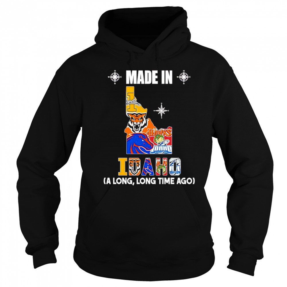 Made in Idaho a long long time ago shirt Sweatshirt