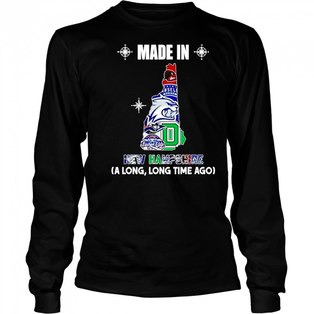 Made in New Hampshire a long long time ago shirt Long Sleeved