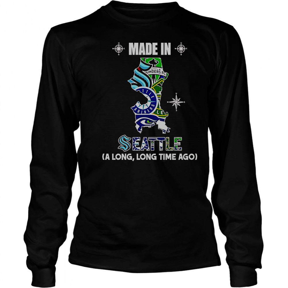 Made In Seattle A Long Long Time Ago T-Shirt Long Sleeved