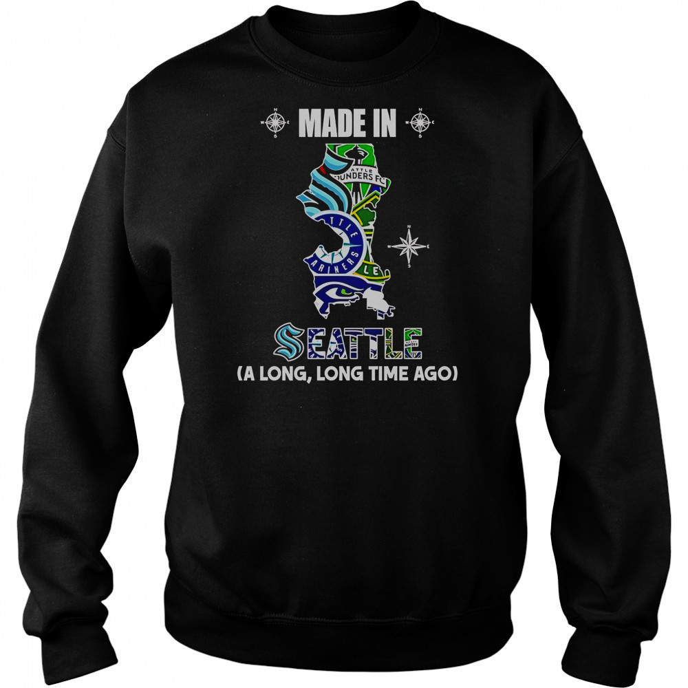 Made In Seattle A Long Long Time Ago T-Shirt Hoodie