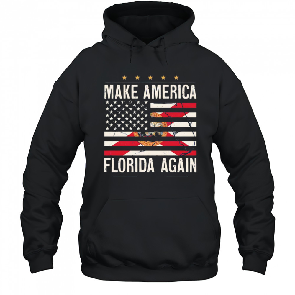 Make America Florida again shirt Hoodie