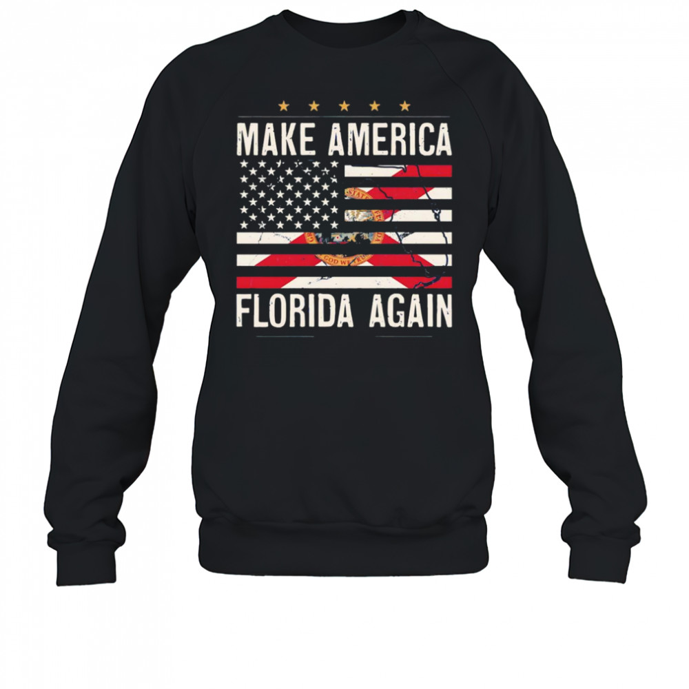 Make America Florida again shirt Sweatshirt