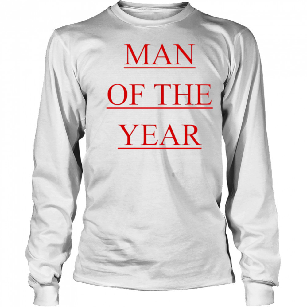 Man Of The Year shirt Long Sleeved