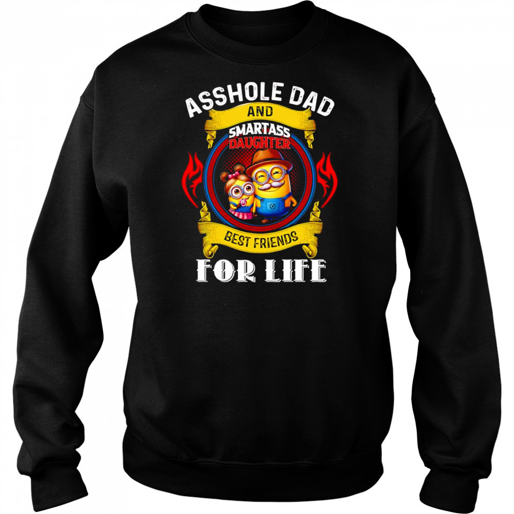 Minion cartoon asshole dad and smartass daughter best friends for life shirt Hoodie
